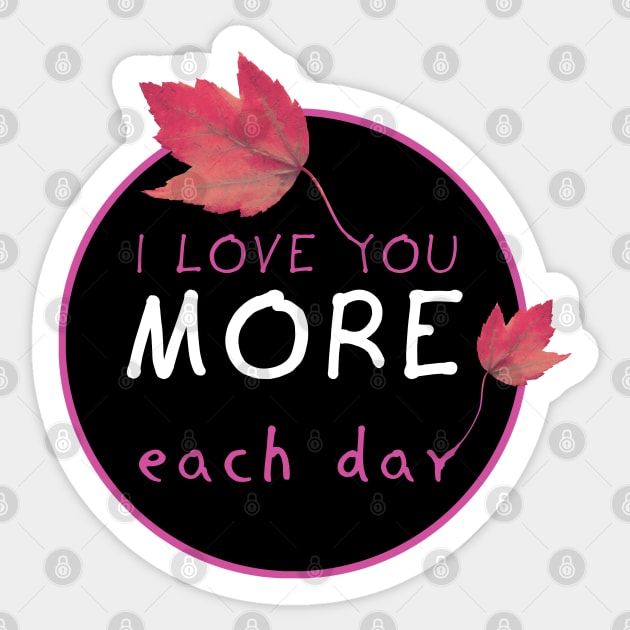 I Love you more each day Sticker by TMBTM